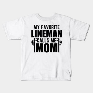 Lineman Mom - My favorite lineman calls me mom Kids T-Shirt